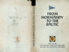 From Normandy to the Baltic